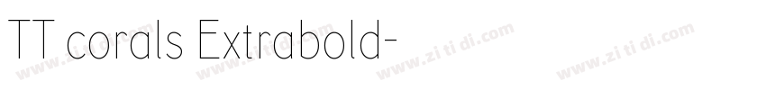 TT corals Extrabold字体转换 TT corals Extrabold字体转换